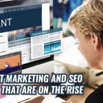 Content Marketing and SEO Trends that are on the Rise
